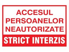 Accesul persoanelor neautorizate strict interzis