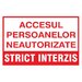 Accesul persoanelor neautorizate strict interzis